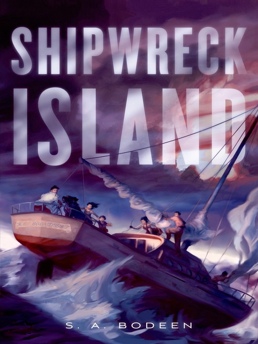 Title details for Shipwreck Island by S. A. Bodeen - Wait list